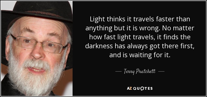 quote-light-thinks-it-travels-faster-than-anything-but-it-is-wrong-no-matter-how-fast-light-terry-pratchett-23-55-62