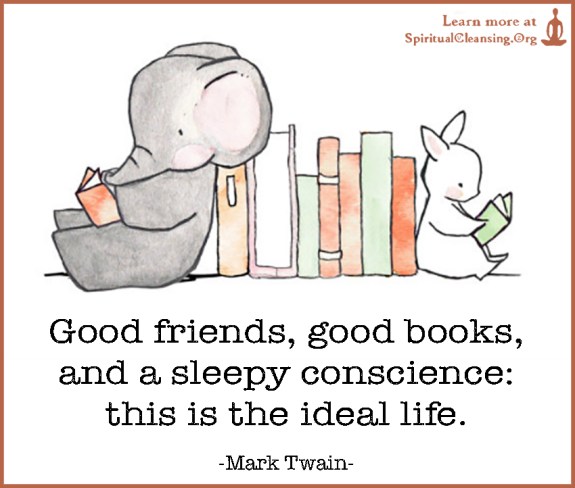 Good-friends-good-books-and-a-sleepy-conscience-this-is-the-ideal-life.
