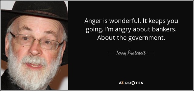 quote-anger-is-wonderful-it-keeps-you-going-i-m-angry-about-bankers-about-the-government-terry-pratchett-146-33-76